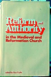 Reform and authority in the medieval and reformation church /