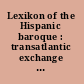 Lexikon of the Hispanic baroque : transatlantic exchange and transformation /