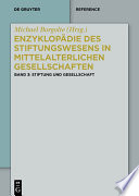 Enzyklopädie des Stiftungswesens in mittelalterlichen Gesellschaften.