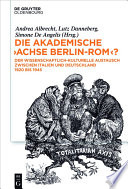 Die akademische "Achse Berlin-Rom"? : Der wissenschaftlich-kulturelle Austausch zwischen Italien und Deutschland 1920 bis 1945 /