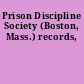 Prison Discipline Society (Boston, Mass.) records,