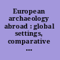 European archaeology abroad : global settings, comparative perspectives /