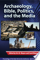 Archaeology, bible, politics, and the media proceedings of the Duke University conference, April 23-24, 2009 /