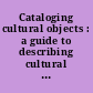 Cataloging cultural objects : a guide to describing cultural works and their images /