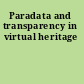 Paradata and transparency in virtual heritage