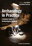 Archaeology in practice : a student guide to archaeological analyses /