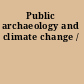 Public archaeology and climate change /