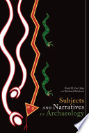 Subjects and narratives in archaeology /