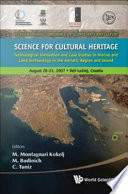 Science for cultural heritage technological innovation and case studies in marine and land archaeology in the Adriatic region and inland : VII International Conference on Science, Arts and Culture : August 28-31, 2007, Veli Lošinj, Croatia /