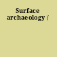 Surface archaeology /