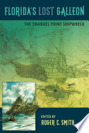 Florida's lost galleon : the Emanuel Point Shipwreck /