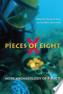 Pieces of eight : more archaeology of piracy /