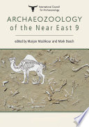 Archaeozoology of the Near East 9 : proceedings of the 9th Conference of the ASWA (AA) Working Group : archaeozoology of Southwest Asia and adjacent areas : in honour of Hans-Peter Uerpmann and Franccois Poplin /