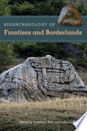 Bioarchaeology of frontiers and borderlands /