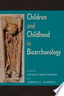 Children and childhood in bioarchaeology /