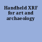 Handheld XRF for art and archaeology