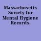 Massachusetts Society for Mental Hygiene Records,