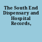 The South End Dispensary and Hospital Records,