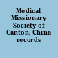 Medical Missionary Society of Canton, China records