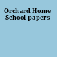 Orchard Home School papers