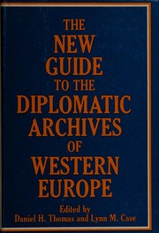 The new guide to the diplomatic archives of Western Europe /