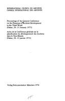 Proceedings of the General Conference on the Planning of Archival Development in the Third World : (Dakar, 28-31 January 1975) = Actes de la Conférence Générale sur la Planification du Développement des Archives dans le Tiers-monde /