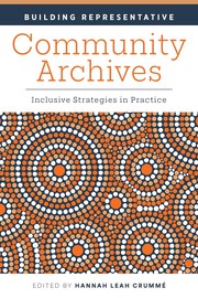 Building representative community archives : inclusive strategies in practice /