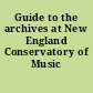 Guide to the archives at New England Conservatory of Music /