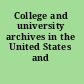 College and university archives in the United States and Canada.