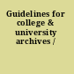 Guidelines for college & university archives /