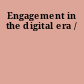 Engagement in the digital era /