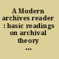 A Modern archives reader : basic readings on archival theory and practice /