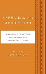 Appraisal and acquisition : innovative practices for archives and special collections /