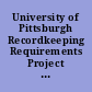 University of Pittsburgh Recordkeeping Requirements Project : reports and working papers.