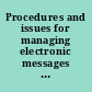 Procedures and issues for managing electronic messages as records : implementation guidelines for ANSI/ARMA 9-2004.