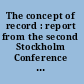 The concept of record : report from the second Stockholm Conference on Archival Science and the Concept of Record, 30-31 May 1996.