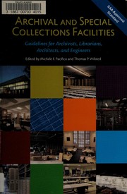 Archival and special collections facilities : guidelines for archivists, librarians, architects, and engineers /