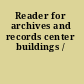 Reader for archives and records center buildings /