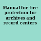 Manual for fire protection for archives and record centers