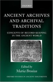 Ancient archives and archival traditions : concepts of record-keeping in the ancient world /