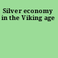 Silver economy in the Viking age
