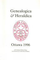 Genealogica & heraldica proceedings of the 22nd International Congress of Genealogical and Heraldic Sciences in Ottawa, August 18-23, 1996 = actes du 22e Congrès international des sciences généalogique et héraldique à Ottawa 18-23 août 1996 /