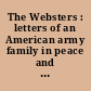 The Websters : letters of an American army family in peace and war, 1836-1853 /