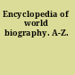 Encyclopedia of world biography. A-Z.
