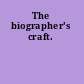 The biographer's craft.