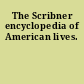 The Scribner encyclopedia of American lives.