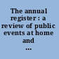 The annual register : a review of public events at home and abroad, for the year 1905.