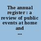 The annual register : a review of public events at home and abroad, for the year 1910.