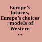 Europe's futures, Europe's choices ; models of Western Europe in the 1970's /
