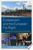 Eurasianism and the European far right : reshaping the Europe-Russia relationship /